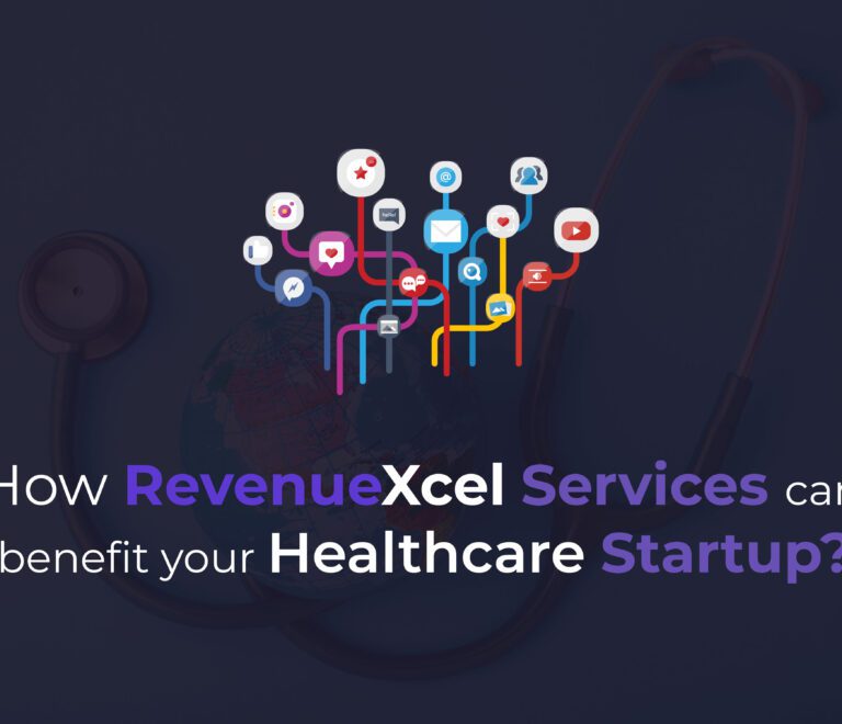 How RevenueXcel Services Can Benefit Your Healthcare Startup?