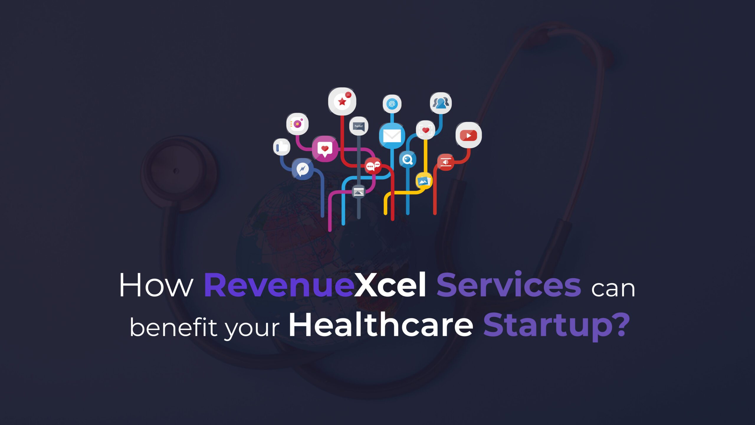 How RevenueXcel Services Can Benefit Your Healthcare Startup